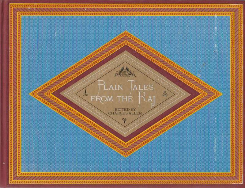 Plain Tales from the Raj - Charles Allen