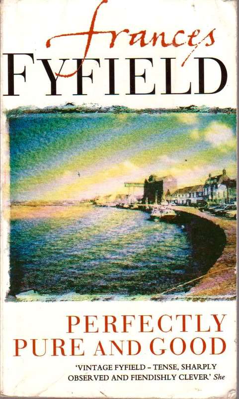Perfectly Pure And Good Frances Fyfield