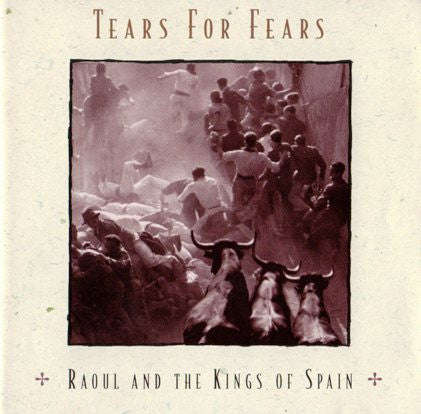 Tears For Fears - Raoul And The Kings Of Spain