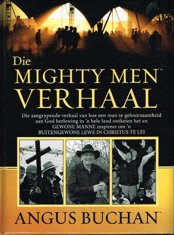 Die mighty men verhaal Angus Buchan
