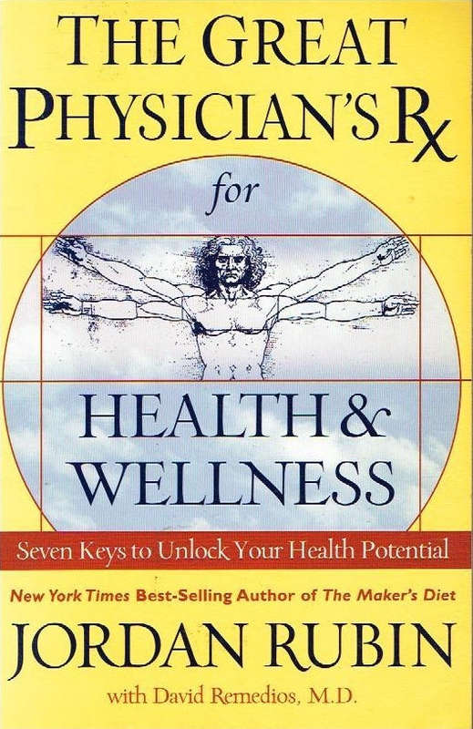 The great physician's Rx for health & wellness - Jordan Rubin