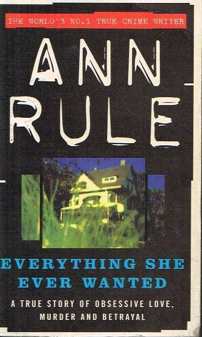Everything She Ever Wanted - Ann Rule