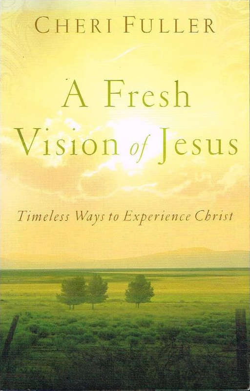 A fresh vision of Jesus Cheri Fuller