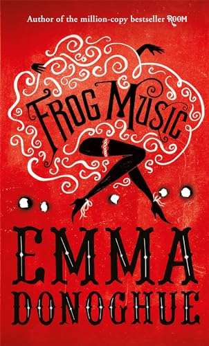 Frog Music - Emma Donoghue