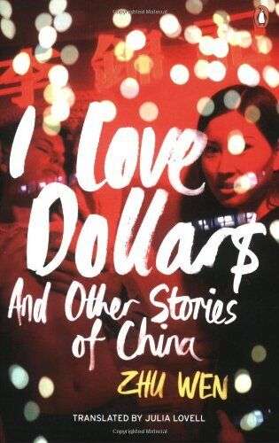 I Love Dollars And Other Stories of China Zhu Wen