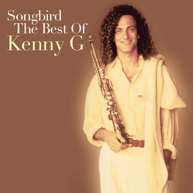 Kenny G - Songbird The Best of Kenny G