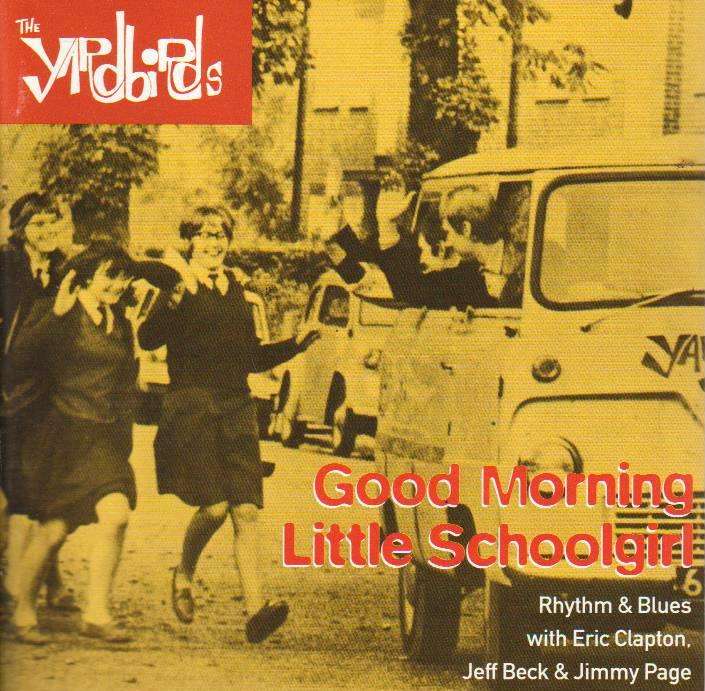 The Yardbirds - Good Morning Little Schoolgirl