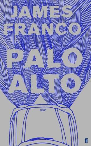 Palo Alto: Stories - James Franco