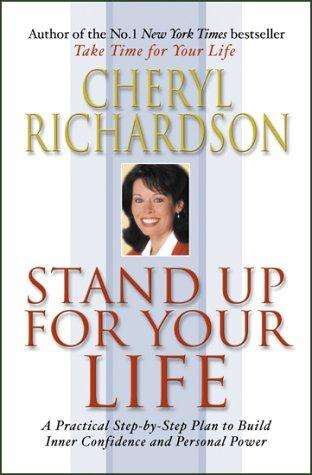 Stand Up for Your Life Cheryl Richardson