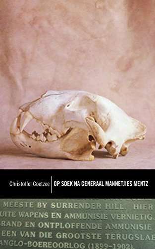 Op soek na generaal Mannetjies Mentz - Christoffel Coetzee