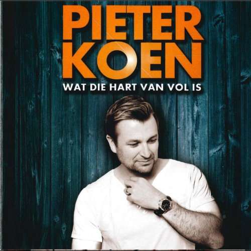 Pieter Koen - Wat Die Hart Van Vol Is