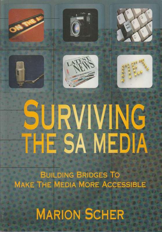 Surviving the SA Media: Building Bridges to Make the Media More Accessible - Marion Scher