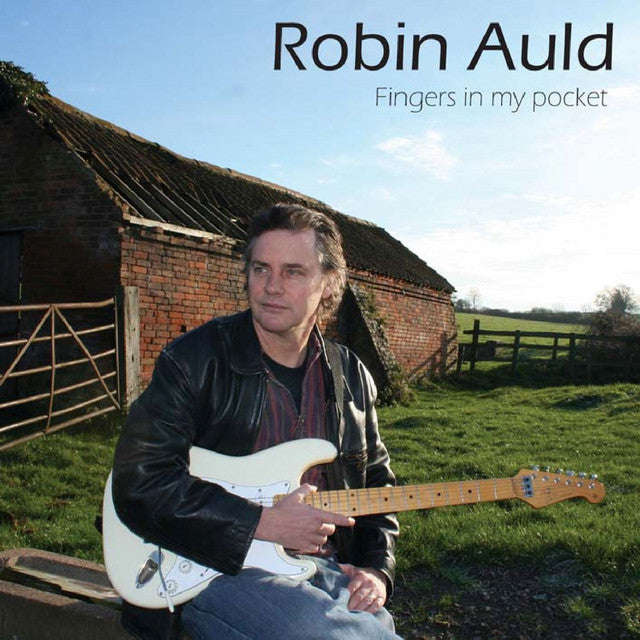 Robin Auld - Fingers In My Pocket