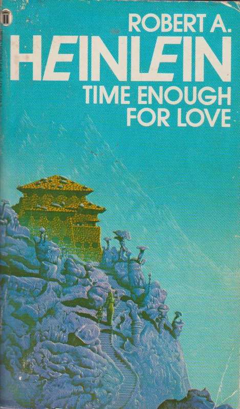 Time Enough for Love - Robert Anson Heinlein