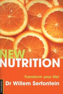 New Nutrition Transform Your Life! - Dr Willem Serfontein