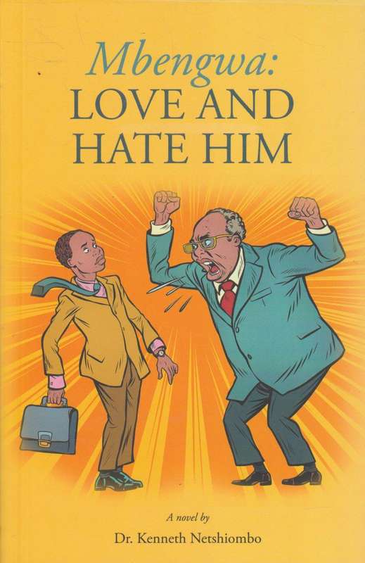 Mbengwa: Love and Hate Him - Kenneth Netshiombo