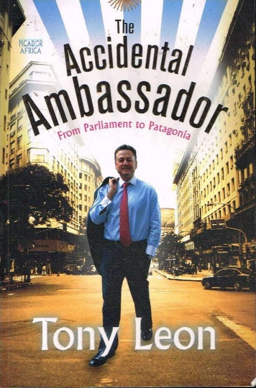 The Accidental Ambassador - Tony Leon