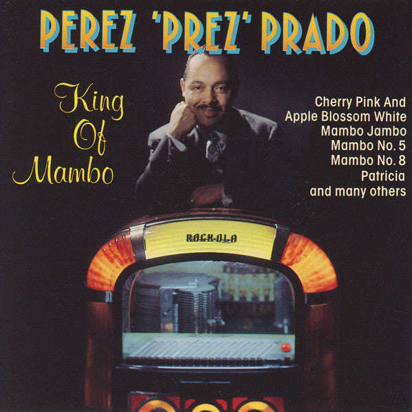 Perez 'Prez' Prado & His Orchestra - King Of Mambo