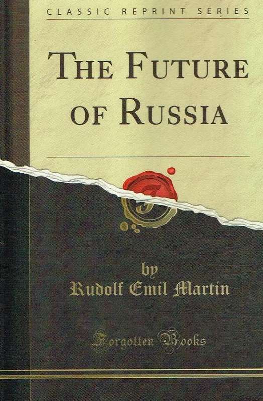 The Future of Russia - Rudolf Emil Martin