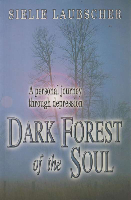 Dark Forest of the Soul Sielie Laubscher