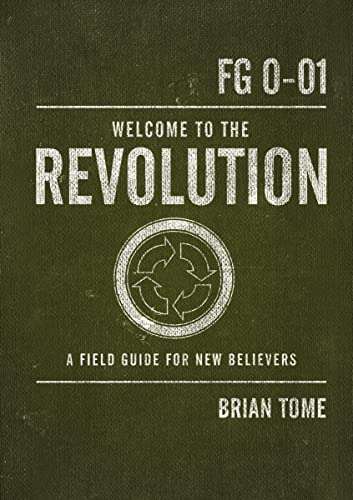 Welcome to the Revolution: A Field Guide for New Believers - Brian Tome