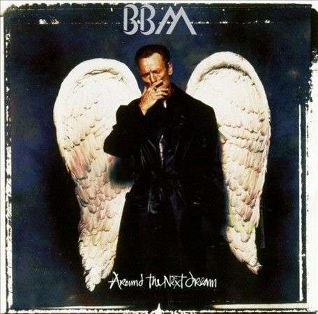 BBM- Around The Next Dream