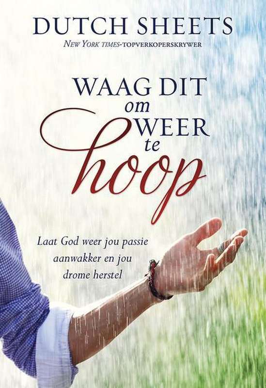 Waag Dit Om Weer Te Hoop - Dutch Sheets