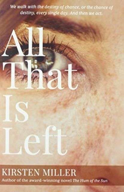 All That Is Left Kirsten Miller