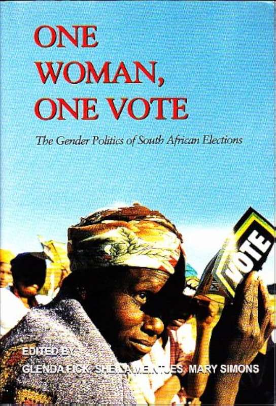 One Woman, One Vote: The Gender Politics of South African Elections - Glenda Fick & Sheila Meintj...