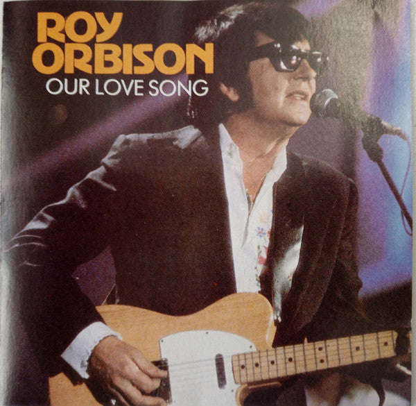 Roy Orbison - Our Love Song