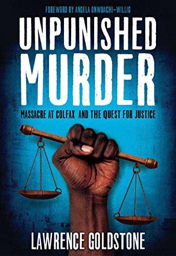 Unpunished Murder: Massacre at Colfax and the Quest for Justice (Scholastic Focus) Goldstone, Law...