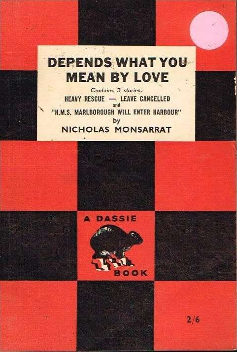 Depends What You Mean By Love (Dassie book) - Nicholas Monsarrat