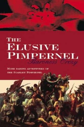 The Elusive Pimpernel Baroness Orczy