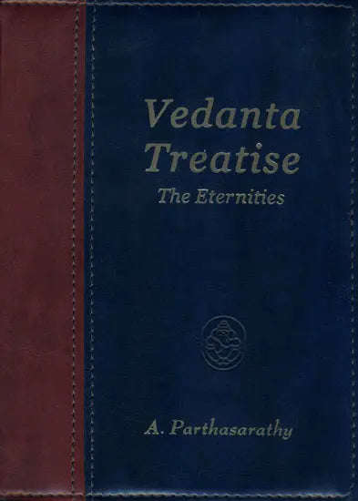 Vedanta Treatise: The Eternities - Avula Parthasarathy