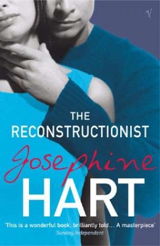 The Reconstructionist  Josephine Hart