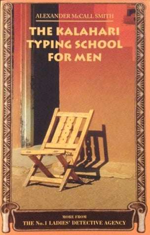 The Kalahari Typing School for Men - Alexander McCall Smith