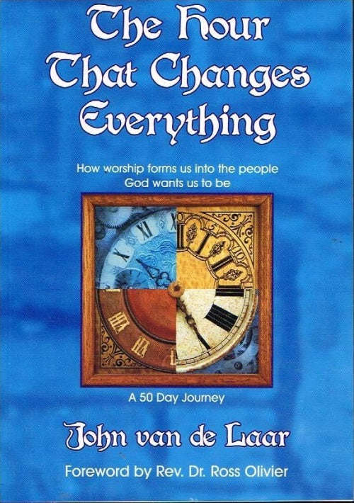 The Hour That Changes Everything John van de Laar