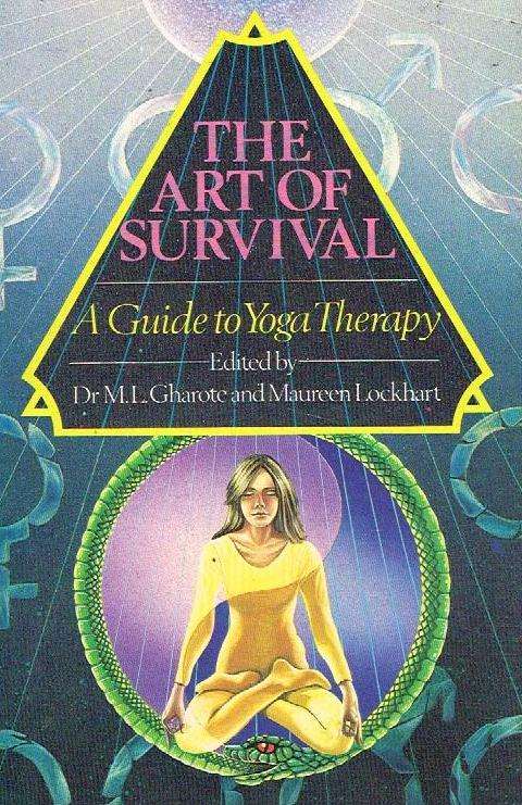 The Art of Survival: A Guide to Yoga Therapy - M. L. Gharote