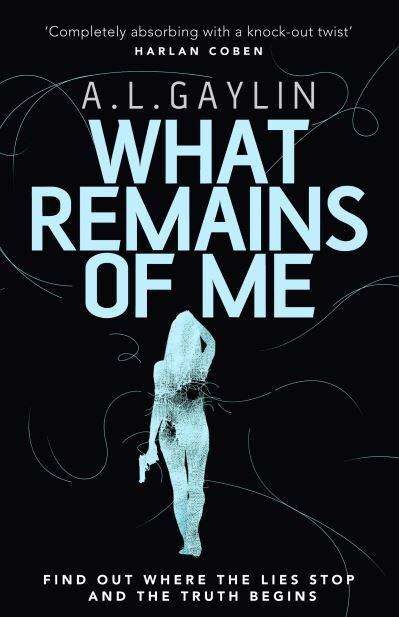 What Remains of Me - A. L. Gaylin