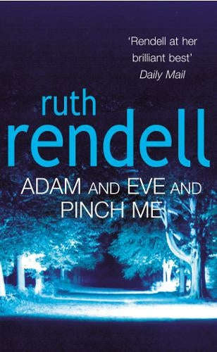 Adam and Eve and Pinch Me - Ruth Rendell