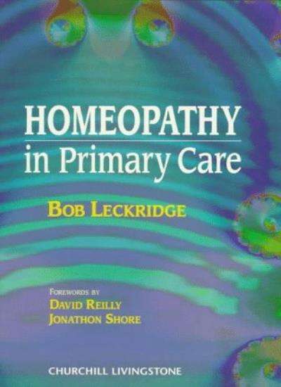 Homeopathy in Primary Care - Bob Leckridge