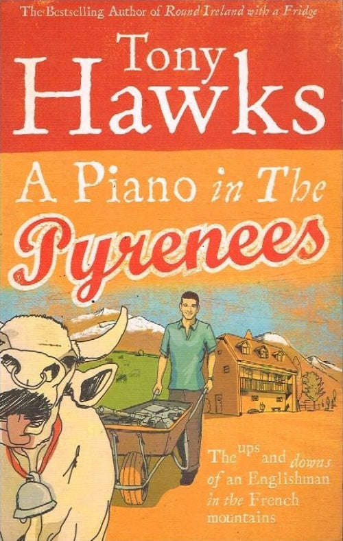 A Piano in The Pyrenees - Tony Hawks