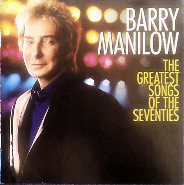 Barry Manilow - The Greatest Songs Of The Seventies