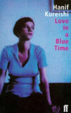 Love in a Blue Time Hanif Kureishi