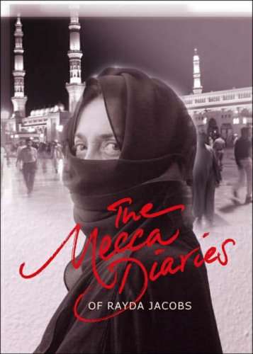 The Mecca Diaries - Rayda Jacobs