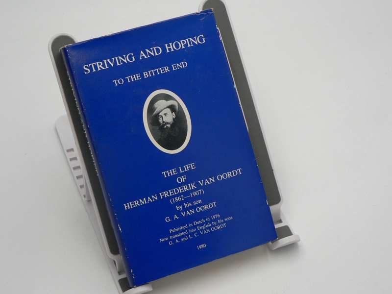 Striving and Hoping to the Bitter End: The Life of Herman Frederick van Oordt (1862-1907) by his ...