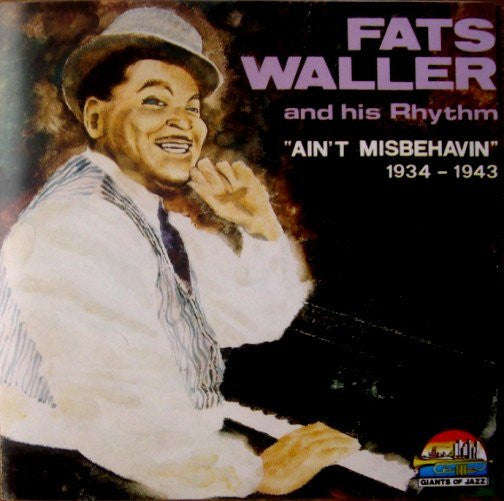 Fats Waller And His Rhythm - Ain't Misbehavin' (1934 - 1943)