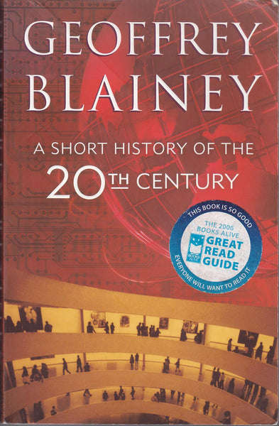 A Short History of the 20th Century - Geoffrey Blainey
