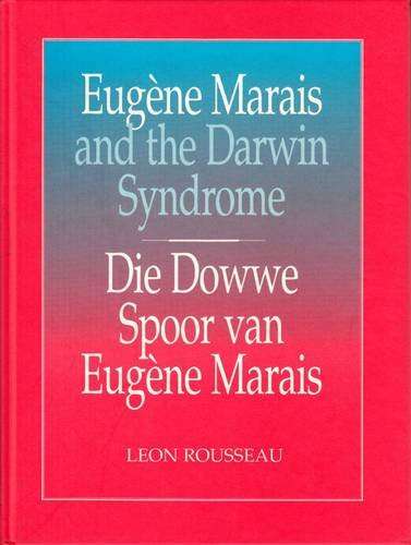 Eugene Marais And The Darwin Syndrome - Leon Rousseau