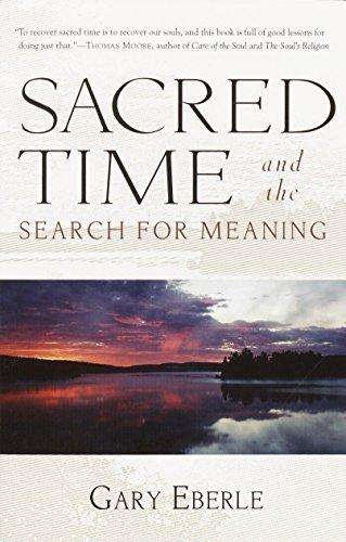 Sacred Time and the Search for Meaning - Gary Eberle